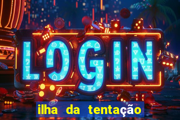 ilha da tentação 1 temporada telegram